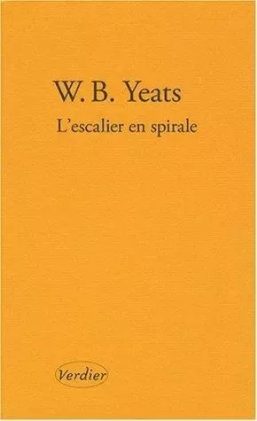 L'escalier en spirale et autres poèmes - William Butler Yeats - VERDIER