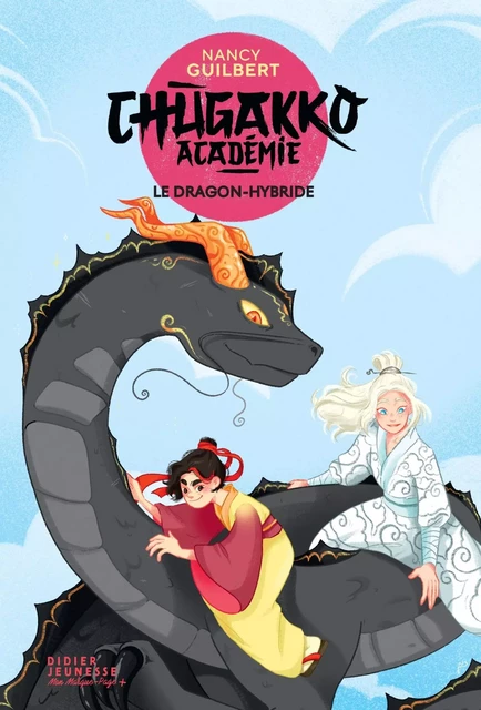 Chugakko Académie, tome 3 - Le Dragon-hybride - Nancy Guilbert - DIDIER JEUNESSE