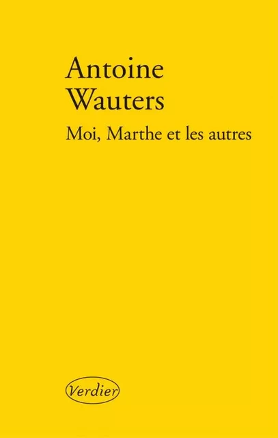 Moi, Marthe et les autres - Antoine Wauters - VERDIER