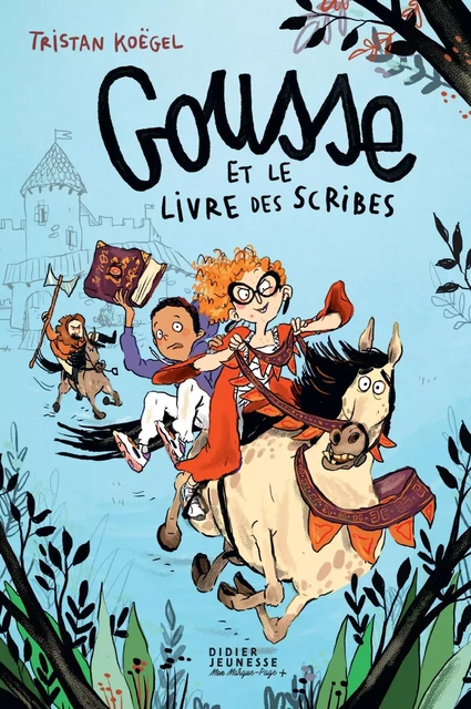 Gousse et le livre des Scribes - Tristan Koëgel - DIDIER JEUNESSE