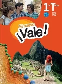 EL nuevo Vale 1re Terminale Bac Pro - Livre élève Ed. 2016 - Elsa Bancel, Hélène Cadaureille, Monica Marchand, Michel Martinez, Laurence Piquemal, Elisabeth Sesboüé, Sébastien Seube - HACHETTE EDUC