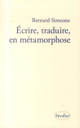 Écrire, traduire, en métamorphose