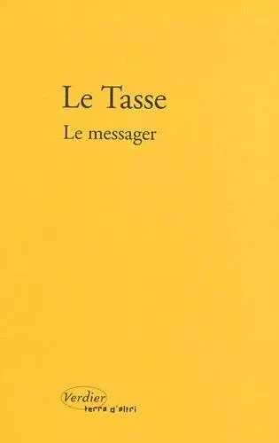 Le messager -  Le Tasse - VERDIER