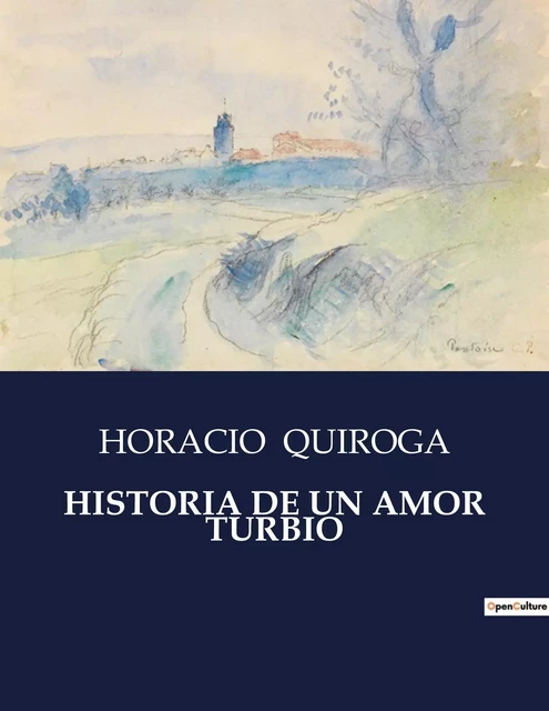 HISTORIA DE UN AMOR TURBIO - Horacio Quiroga - CULTUREA