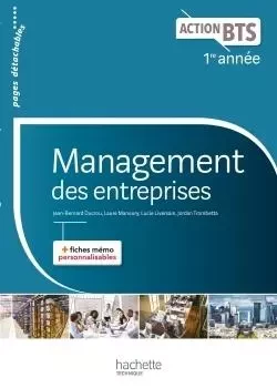 Action BTS Management des entreprises BTS 1re année - Livre élève - Ed. 2017 - Laure Manoury, Lucie Liversain, Jordan Trombetta, Jean-Bernard Ducrou - HACHETTE EDUC