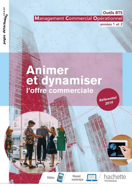 Outils BTS Animer et dynamiser l'offre commerciale 1re et 2 année BTS MCO - Livre élève - Éd. 2019 - Sabine Debray, Hervé Kéradec, Dominique Lapied, Nathalie Rabouin - HACHETTE EDUC