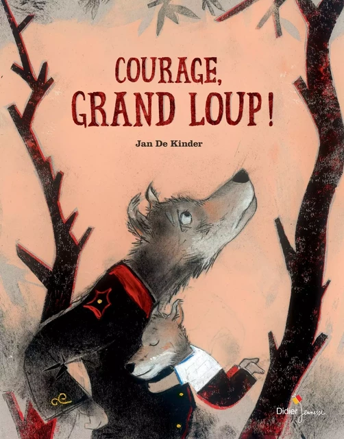 Courage, Grand Loup ! - Jan deKinder - DIDIER JEUNESSE