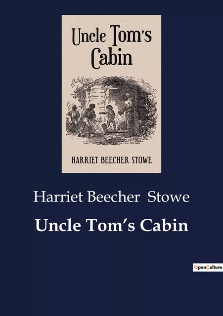 Uncle Tom's Cabin - Harriet Beecher Stowe - CULTUREA