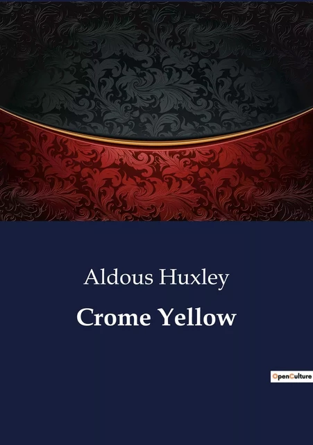 Crome Yellow - Aldous HUXLEY - CULTUREA