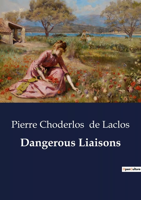 Dangerous Liaisons - Pierre Choderlos de Laclos - CULTUREA