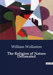 The Religion of Nature Delineated