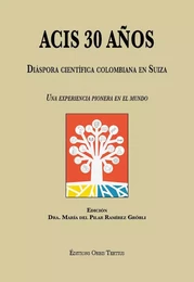 ACIS 30 años. Diáspora científica colombiana en Suiza