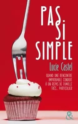 Pas si simple - Lucie Castel - HARLEQUIN