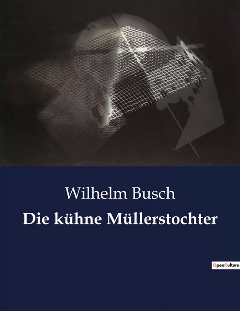 Die kühne Müllerstochter - Wilhelm Busch - CULTUREA