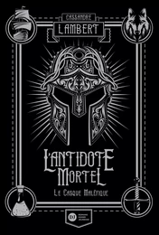 L'Antidote Mortel, tome 2 - Le Casque maléfique