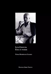 Luis Cernuda. Exil et poésie