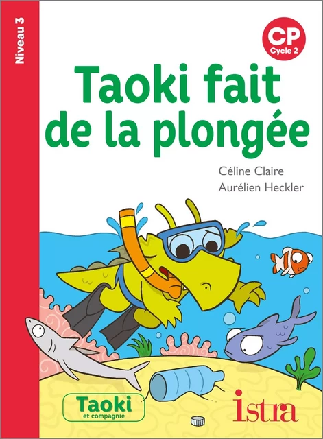 Taoki fait de la plongée - Album Niveau 3 - Edition 2022 - Céline Claire - ISTRA