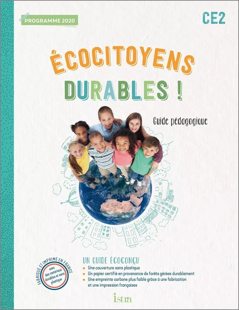 Ecocitoyens durables ! CE2 - Guide pédagogique - Ed. 2022 - Angélique Le Van Gong, Céline Haller, Karine Bourdenet - ISTRA