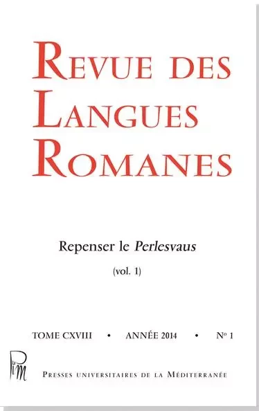 Revue des Langues Romanes Tome 118 n° 1 Repenser le Perlesvaus - Gilda Caiti-Russo - UNIV P VALERY