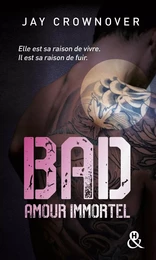 Bad - T4 Amour immortel