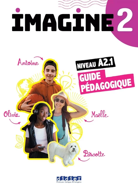 Imagine 2 - Niv. A2.1 - Guide pédagogique - Marie-Noëlle Cocton, Agnès Gallezot, Albane Léonard - DIDIER