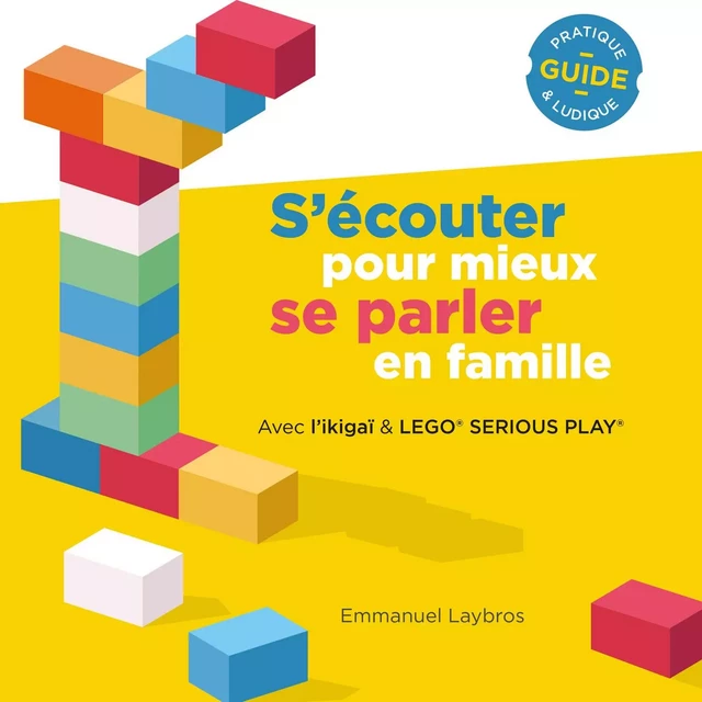 S'écouter pour mieux se parler en famille - emmanuel laybros - IKIPLAY