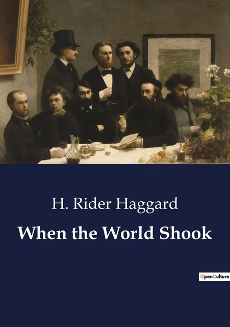 When the World Shook - H. Rider Haggard - CULTUREA