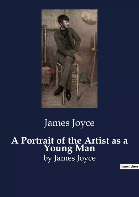 A Portrait of the Artist as a Young Man - James JOYCE - CULTUREA