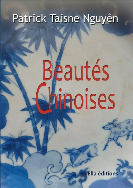 Beautés chinoises - Patrick Taisne Nguyên - ELLA EDITIONS