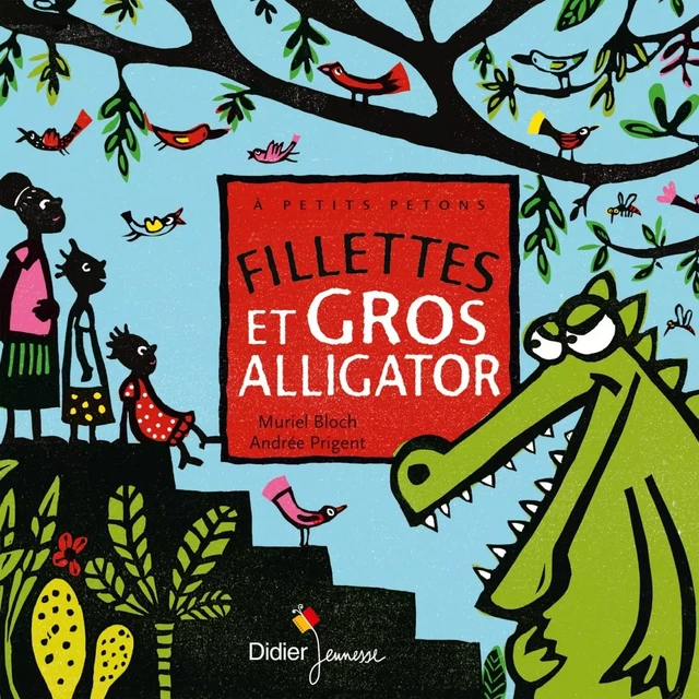 Fillettes et gros alligator - poche - Muriel Bloch - DIDIER JEUNESSE