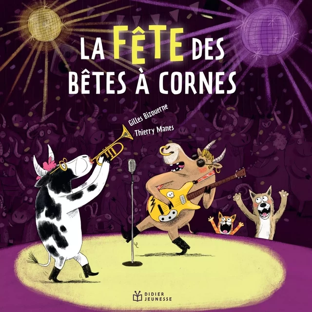 La fête des bêtes à cornes - Gilles Bizouerne - DIDIER JEUNESSE