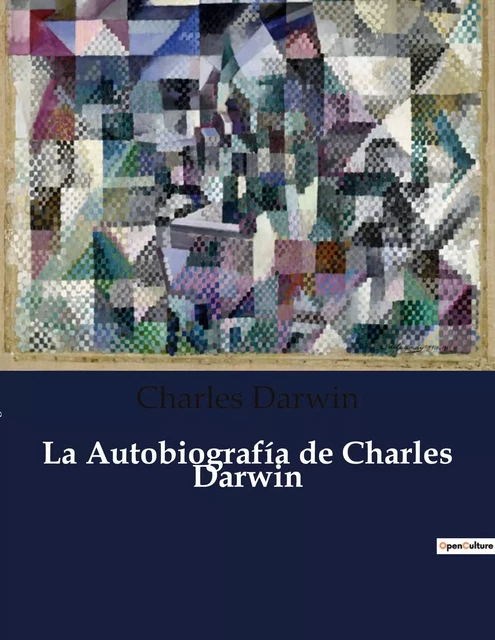 La Autobiografía de Charles Darwin - Charles DARWIN - CULTUREA