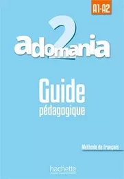 Adomania 2 - Guide pédagogique (A1-A2)