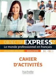 Objectif Express 2 [2e édition] - Cahier d'activités (B1-B2.1)