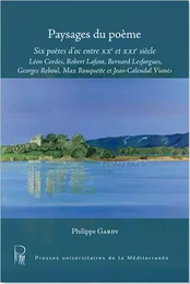 Paysages du poème : Six poètes d'oc entre XXe et XXIe siècle