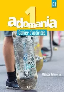 Adomania 1 - Cahier d'activités (A1) - Céline Himber, Corina Brillant, Sophie Erlich - HACHETTE FLE