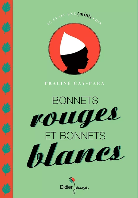 Bonnets rouges et bonnets blancs - Praline Gay-para - DIDIER JEUNESSE