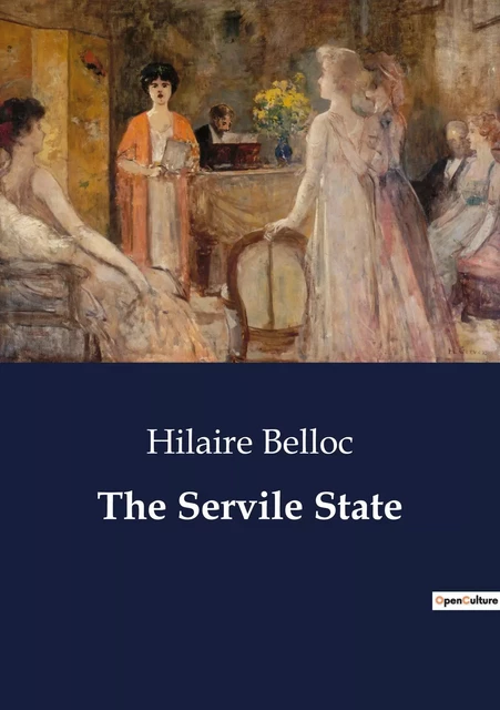 The Servile State - Hilaire Belloc - CULTUREA