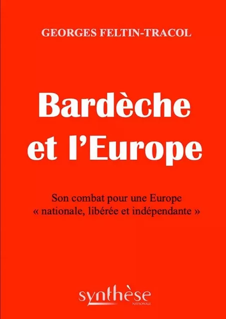 Bardèche et l'Europe - G. Feltin-Tracol - SYNTHESE NATION