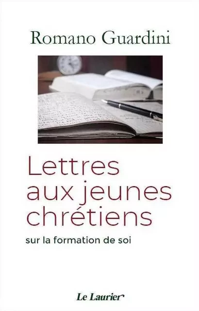 Lettre aux jeunes chrétiens - Romano Guardini - LAURIER