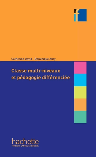 Collection F - Classe multi-niveaux et pédagogie différenciée -  DAVID-C+ABRY-D - HACHETTE FLE