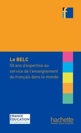 Collection F - BELC : 50 ans d'expertise au service de l'enseignement du français dans le monde