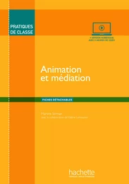 Pratiques de classe - Animation et médiation