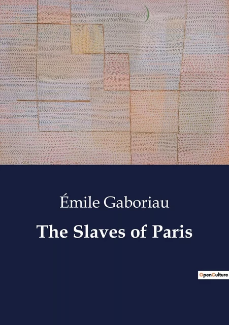 The Slaves of Paris - Emile Gaboriau - CULTUREA