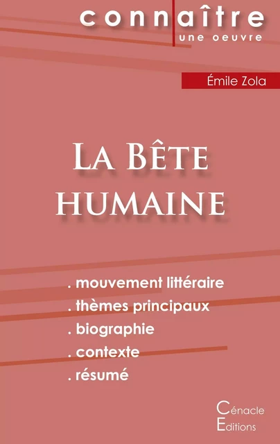 Fiche de lecture La Bête humaine de Émile Zola (Analyse littéraire de référence et résumé complet) - Émile Zola - CENACLE