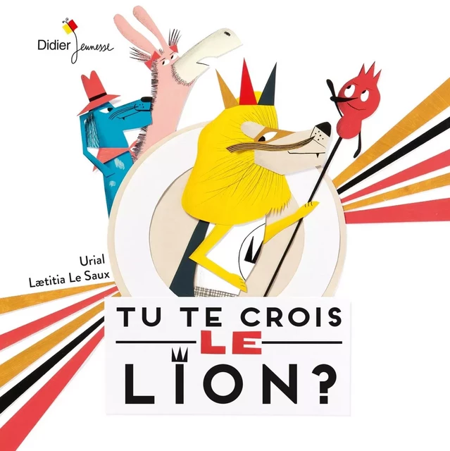 Tu te crois le lion ? - poche -  Urial - DIDIER JEUNESSE