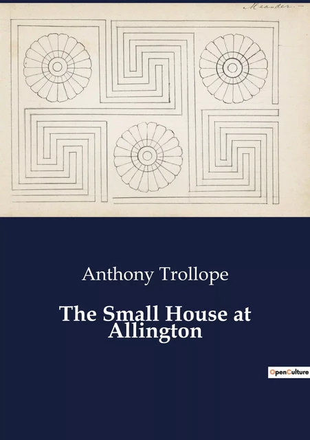 The Small House at Allington - Anthony Trollope - CULTUREA