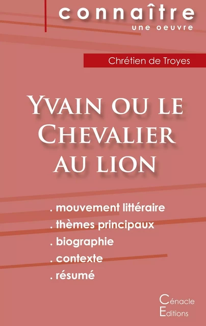 Fiche de lecture Yvain ou le Chevalier au lion de Chrétien de Troyes (Analyse littéraire de référence et résumé complet) -  Chrétien de Troyes - CENACLE