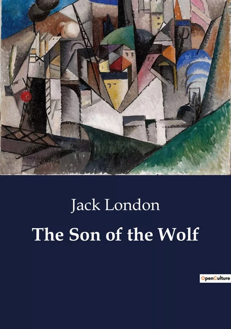 The Son of the Wolf - Jack London - CULTUREA