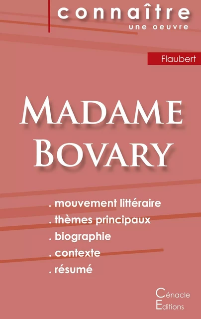 Fiche de lecture Madame Bovary de Gustave Flaubert (Analyse littéraire de référence et résumé complet) - Gustave Flaubert - CENACLE